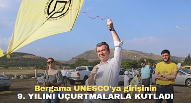 Bergama UNESCO'ya girişinin 9. yılını uçurtmalarla kutladı