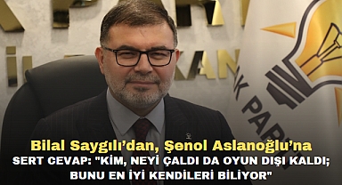 Bilal Saygılı’dan, Şenol Aslanoğlu’na sert cevap: