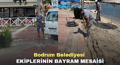 Bodrum Belediyesi Ekiplerinin Bayram Mesaisi
