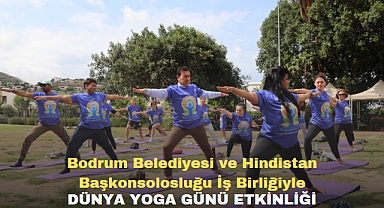 Bodrum Belediyesi ve Hindistan Başkonsolosluğu İş Birliğiyle Dünya Yoga Günü Etkinliği