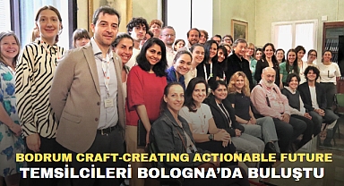 BODRUM CRAFT-CREATING ACTIONABLE FUTURE TEMSİLCİLERİ BOLOGNA’DA BULUŞTU