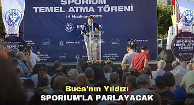BUCA'NIN YILDIZ'I SPORIUM'LA PARLAYACAK