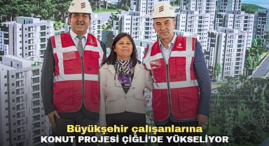 Büyükşehir çalışanlarına konut projesi Çiğli’de yükseliyor