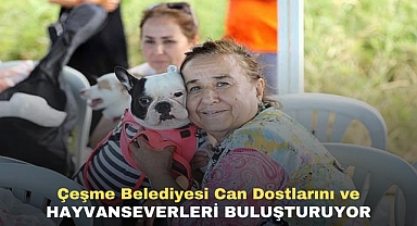 Çeşme Belediyesi can dostlarını ve hayvanseverleri buluşturuyor