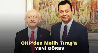 CHP'den Melih Tıraş'a Yeni Görev