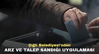 Çiğli Belediyesi'nden Arz ve Talep Sandığı Uygulaması