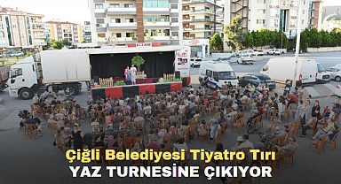 Çiğli Belediyesi Tiyatro Tırı Yaz Turnesine Çıkıyor