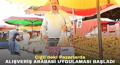 Çiğli’deki Pazarlarda Alışveriş Arabası Uygulaması Başladı