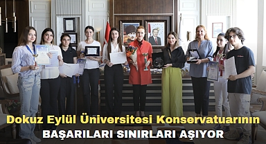 DEÜ KONSERVATUVARININ BAŞARILARI SINIRLARI AŞIYOR