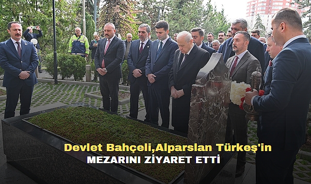 Devlet Bahçeli, Alparslan Türkeş'in mezarını ziyaret etti