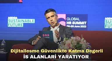 Dijitallesme Güvenlikte Katma Değerli İs Alanlari Yaratıyor