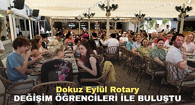 Dokuz Eylül Rotary değişim öğrencileri ile buluştu