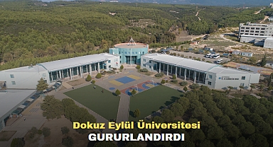 Dokuz Eylül Üniversitesi Gururlandırdı