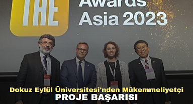 Dokuz Eylül Üniversitesi'nden Mükemmeliyetçi Proje Başarısı