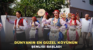 DÜNYANIN EN GÜZEL KÖYÜNÜN ŞENLİĞİ BAŞLADI