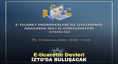 E-ticaretin devleri İZTO’da buluşacak