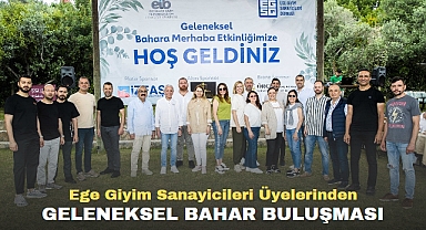 Ege Giyim Sanayicileri Üyelerinden geleneksel bahar buluşması