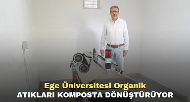 Ege Üniversitesi Organik Atıkları Komposta Dönüştürüyor