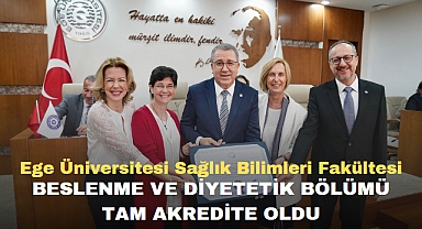 Ege Üniversitesi Sağlık Bilimleri Fakültesi Beslenme ve Diyetetik Bölümü tam akredite oldu