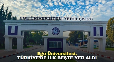 Ege Üniversitesi, Türkiye’de ilk beşte yer aldı