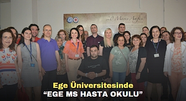 Ege Üniversitesinde “Ege MS Hasta Okulu”