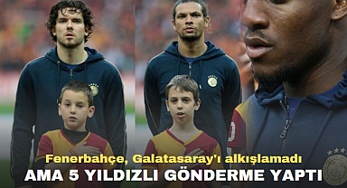 Fenerbahçe, Galatasaray'ı alkışlamadı ama 5 yıldızlı gönderme yaptı