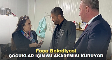 FOÇA BELEDİYESİ ÇOCUKLAR İÇİN SU AKADEMİSİ KURUYOR