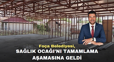 Foça Belediyesi Yenibağarası Sağlık Ocağı'nı Tamamlama Aşamasına Geldi