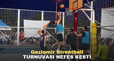 Gaziemir Streetball Turnuvası Nefes Kesti
