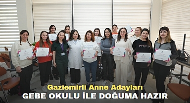 Gaziemirli anne adayları Gebe Okulu ile doğuma hazır