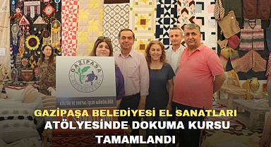 GAZİPAŞA BELEDİYESİ EL SANATLARI ATÖLYESİNDE DOKUMA KURSU TAMAMLANDI