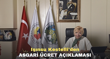 Işınsu Kestelli'den Asgari Ücret Açıklaması