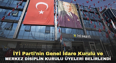 İYİ Parti’nin Genel İdare Kurulu ve Merkez Disiplin kurulu Üyeleri Belirlendi