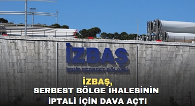 İZBAŞ, SERBEST BÖLGE İHALESİNİN İPTALİ İÇİN DAVA AÇTI
