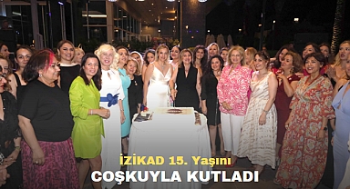 İZİKAD 15. Yaşını Coşkuyla Kutladı