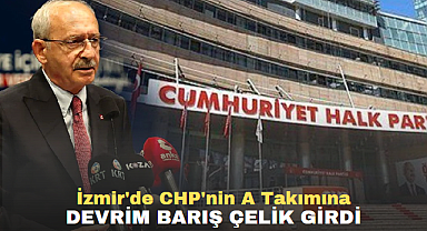 İzmir'den CHP A takımına Devrin Baris Çelik girdi