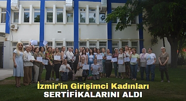 İzmir’in Girişimci Kadınları sertifikalarını aldı