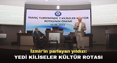 İzmir'in parlayan yıldızı: Yedi Kiliseler Kültür Rotası