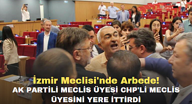 İzmir Meclisi'nde Arbede! AK Partili Meclis Üyesi CHP'li Meclis Üyesini Yere İttirdi