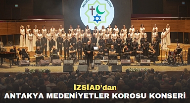 İZSİAD'dan Antakya Medeniyetler Korosu konseri