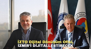 İZTO Dijital Dönüşüm Ofisi, İzmir’i dijitalleştirecek