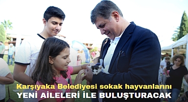 Karşıyaka Belediyesi sokak hayvanlarını yeni aileleri ile buluşturacak