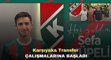 Karşıyaka Transfer çalışmalarına başladı