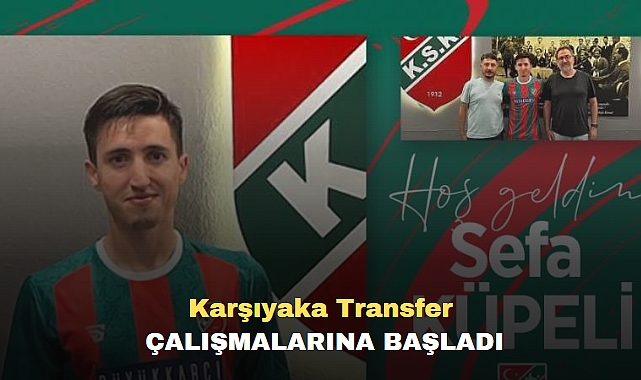 Karşıyaka Transfer çalışmalarına başladı