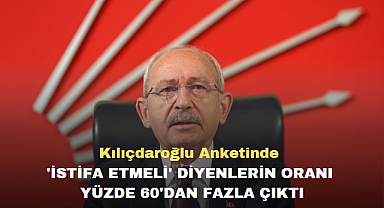 Kılıçdaroğlu Anketinde 'İstifa etmeli' diyenlerin oranı yüzde 60'dan fazla çıktı