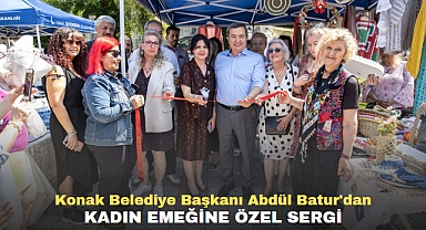 Konak Belediye Başkanı Abdül Batur'dan Kadın Emeğine Özel Sergi