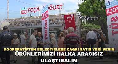 KOOPERATİFTEN BELEDİYELERE ÇAĞRI: SATIŞ YERİ VERİN ÜRÜNLERİMİZİ HALKA ARACISIZ ULAŞTIRALIM