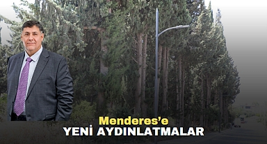 Menderes’e Yeni Aydınlatmalar