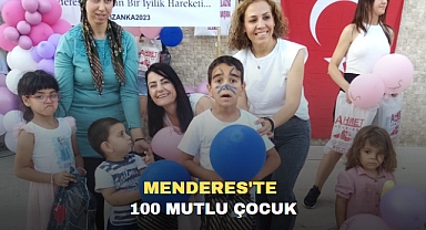 MENDERES'TE 100 MUTLU ÇOCUK