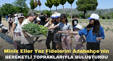 MİNİK ELLER YAZ FİDELERİNİ ADABAHÇE’NİN BEREKETLİ TOPRAKLARIYLA BULUŞTURDU